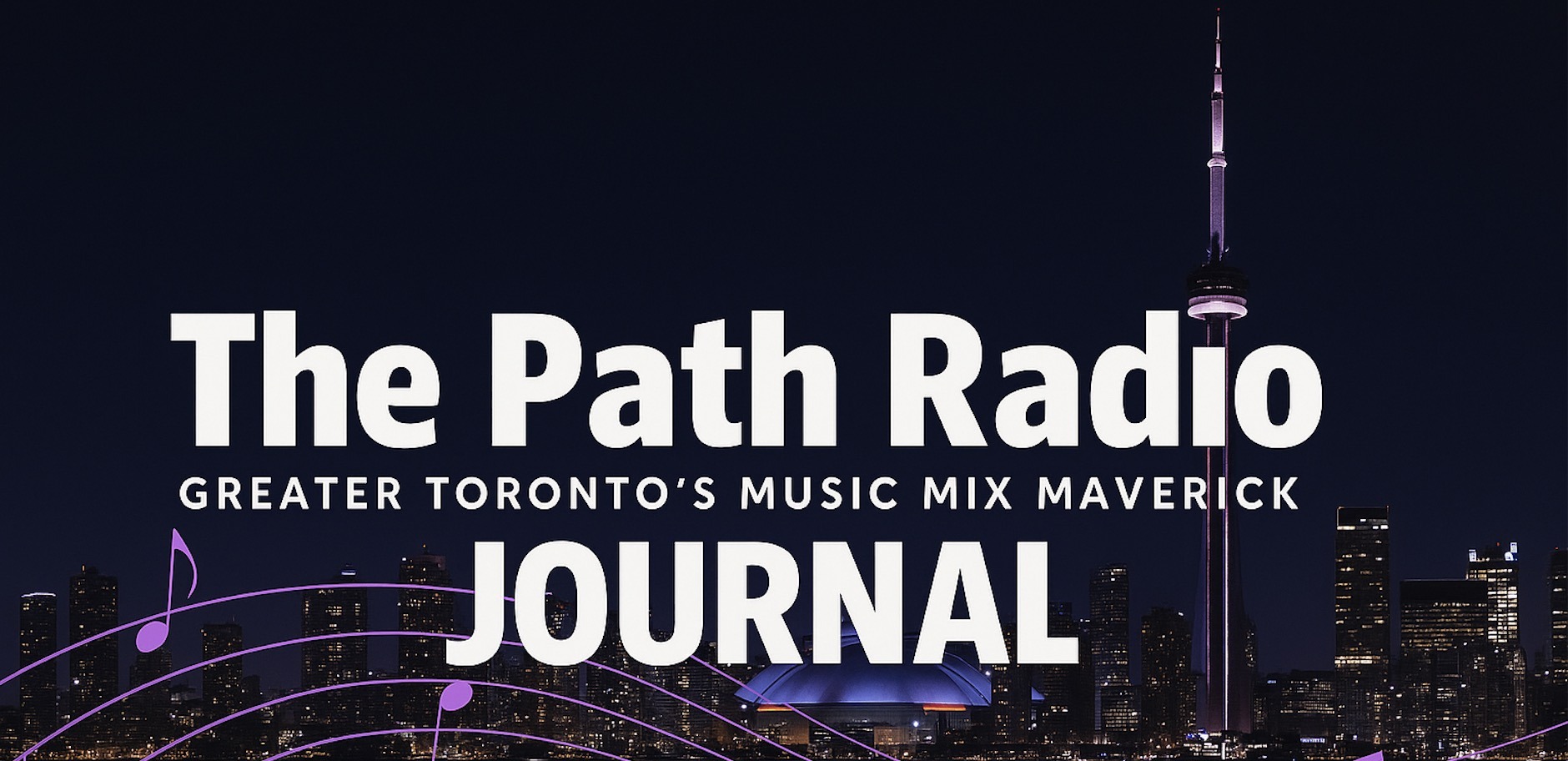Toronto City Skyline with the words The Path Radio Journal
